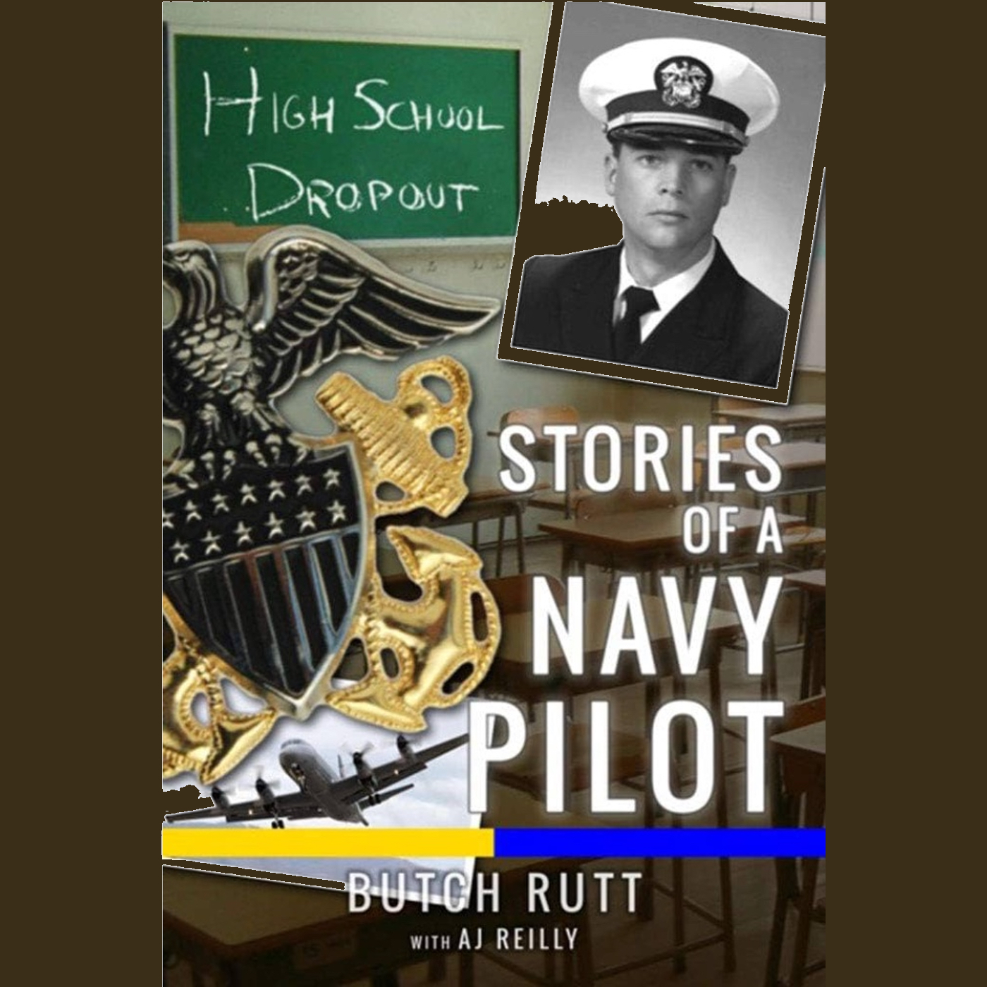Book Cover - High School Dropout: Stories of a Navy Pilot